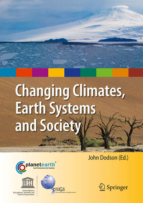 Book cover of Changing Climates, Earth Systems and Society (2010) (International Year of Planet Earth)