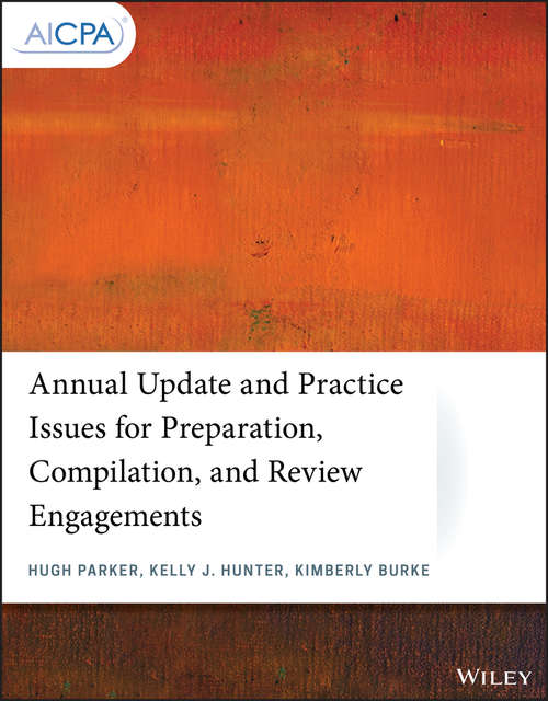 Book cover of Annual Update and Practice Issues for Preparation, Compilation, and Review Engagements (AICPA)