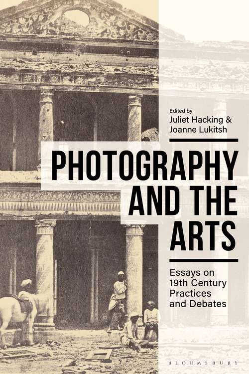 Book cover of Photography and the Arts: Essays on 19th Century Practices and Debates
