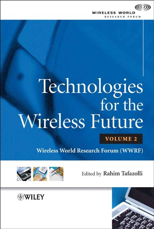 Book cover of Technologies for the Wireless Future: Wireless World Research Forum (WWRF) (Volume 2) (Wiley-WWRF Series)