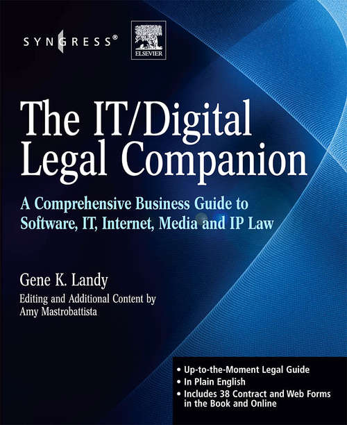 Book cover of The IT / Digital Legal Companion: A Comprehensive Business Guide to Software, IT, Internet, Media and IP Law