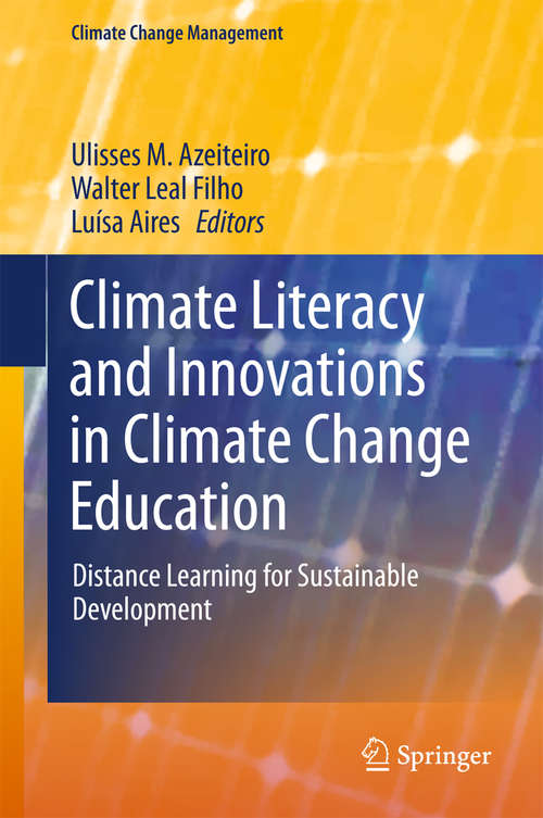 Book cover of Climate Literacy and Innovations in Climate Change Education: Distance Learning for Sustainable Development (Climate Change Management)