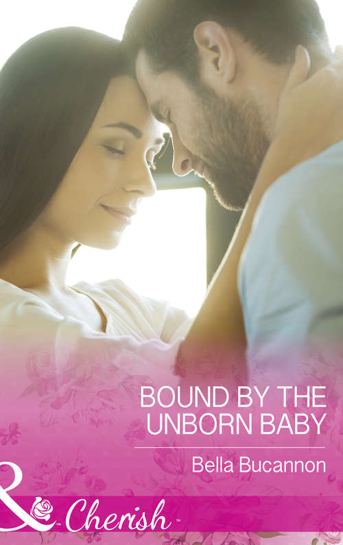 Book cover of Bound By The Unborn Baby: Bound By The Unborn Baby / Her Knight In The Outback / One Baby Step At A Time (ePub edition) (Mills And Boon Cherish Ser.)