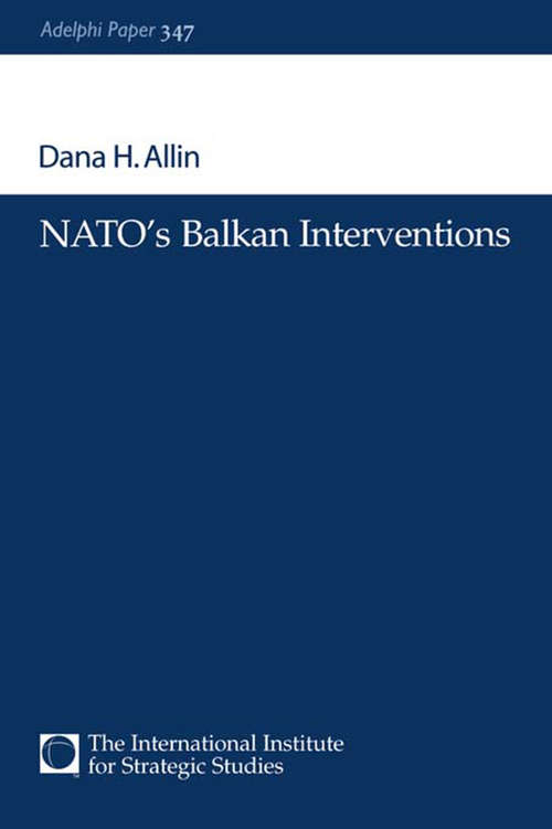 Book cover of NATO's Balkan Interventions (Adelphi series)