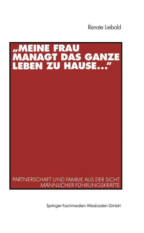 Book cover of „Meine Frau managt das ganze Leben zu Hause ...“: Partnerschaft und Familie aus der Sicht männlicher Führungskräfte (2001)