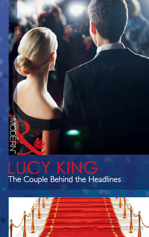 Book cover of The Couple Behind the Headlines: The Couple Behind The Headlines / Redemption Of A Hollywood Starlet / The Price Of Fame (ePub First edition) (Mills And Boon Modern Ser.)