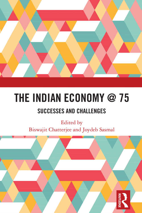 Book cover of The Indian Economy @ 75: Successes and Challenges