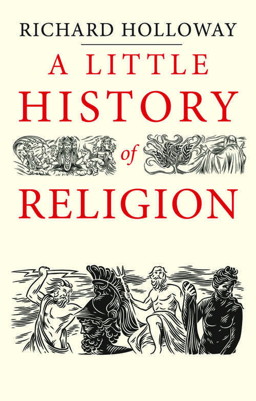 Book cover of A Little History of Religion (Little Histories)