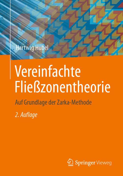 Book cover of Vereinfachte Fließzonentheorie: Auf Grundlage der Zarka-Methode (2. Aufl. 2023)