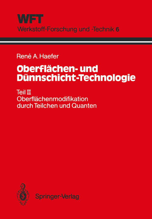 Book cover of Oberflächen- und Dünnschicht-Technologie: Teil II: Oberflächenmodifikation durch Teilchen und Quanten (1991) (WFT Werkstoff-Forschung und -Technik #6)