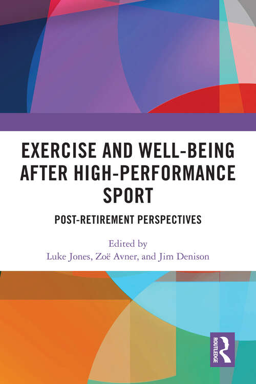 Book cover of Exercise and Well-Being after High-Performance Sport: Post-Retirement Perspectives