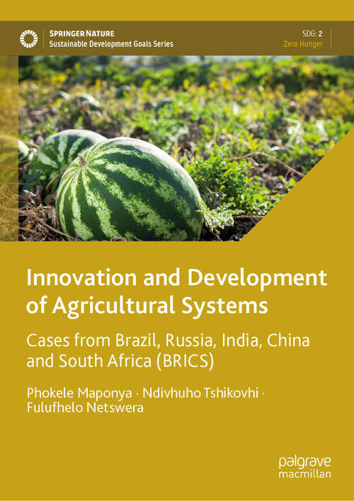 Book cover of Innovation and Development of Agricultural Systems: Cases from Brazil, Russia, India, China and South Africa (BRICS) (2024) (Sustainable Development Goals Series)