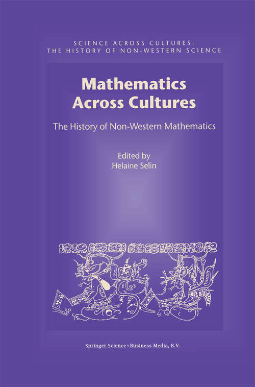 Book cover of Mathematics Across Cultures: The History of Non-Western Mathematics (2000) (Science Across Cultures: The History of Non-Western Science #2)