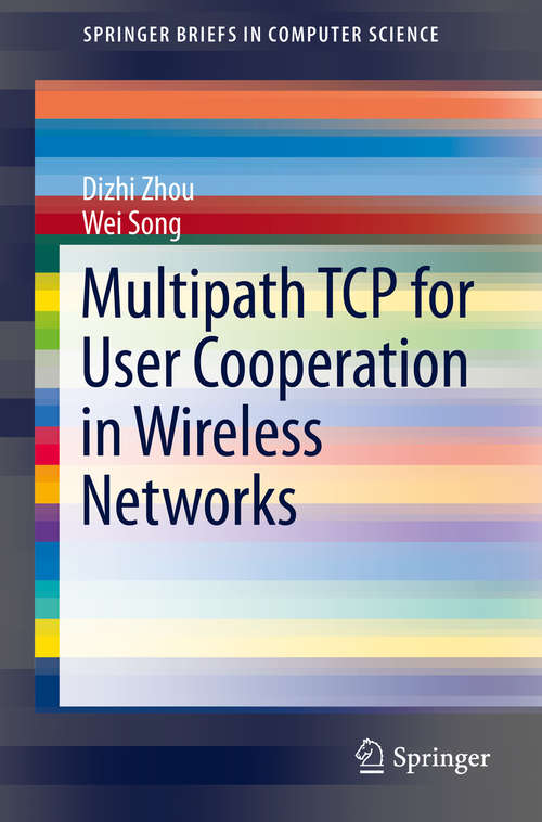 Book cover of Multipath TCP for User Cooperation in Wireless Networks (2014) (SpringerBriefs in Computer Science)