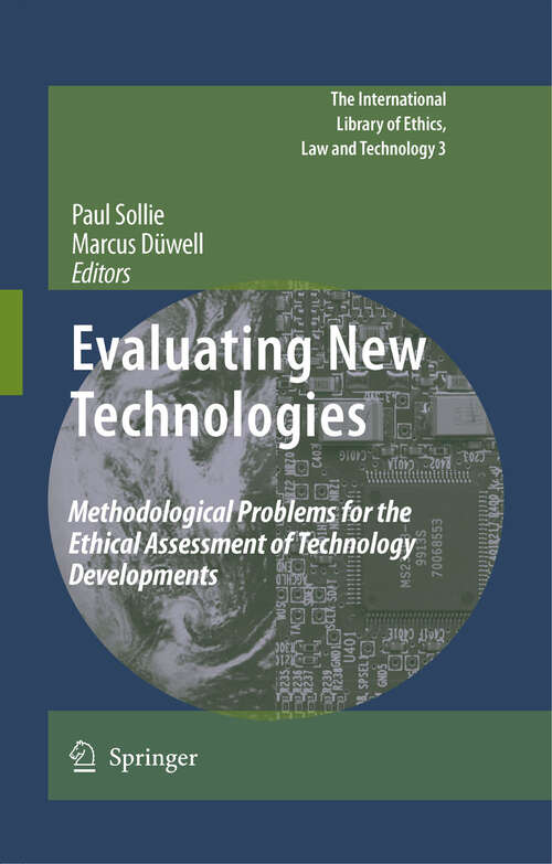 Book cover of Evaluating New Technologies: Methodological Problems for the Ethical Assessment of Technology Developments. (2009) (The International Library of Ethics, Law and Technology #3)