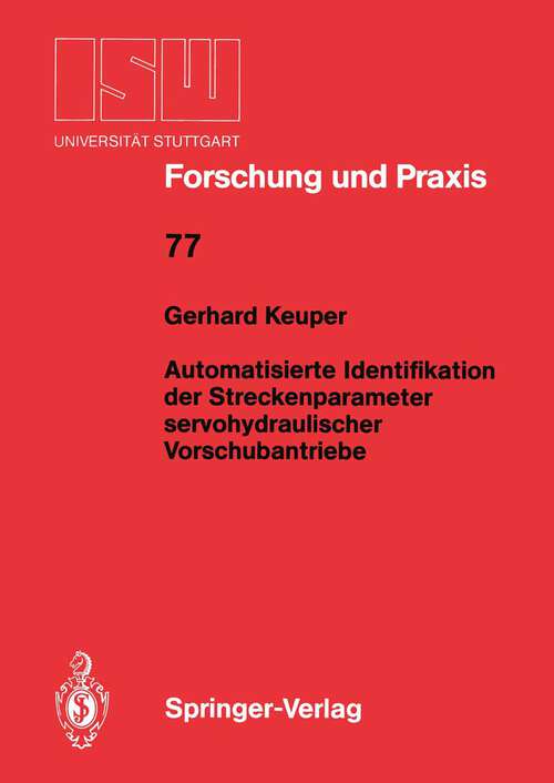 Book cover of Automatisierte Identifikation der Streckenparameter servohydraulischer Vorschubantriebe (1989) (ISW Forschung und Praxis #77)