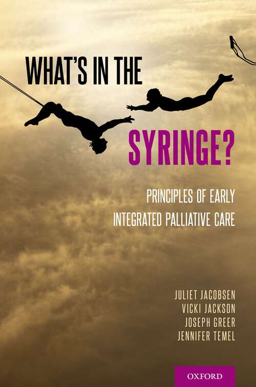 Book cover of What's in the Syringe?: Principles of Early Integrated Palliative Care