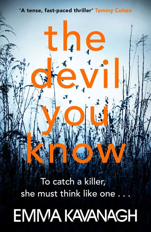Book cover of The Devil You Know: To catch a killer, she must think like one
