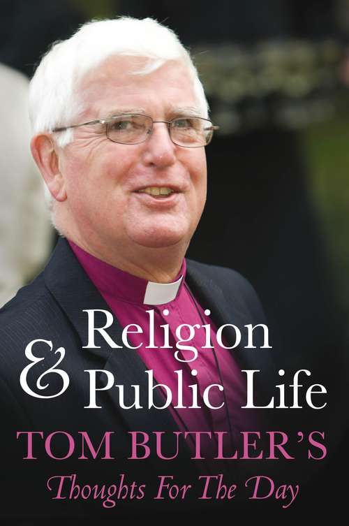 Book cover of Religion and Public Life: Tom Butler's Thoughts For The Day