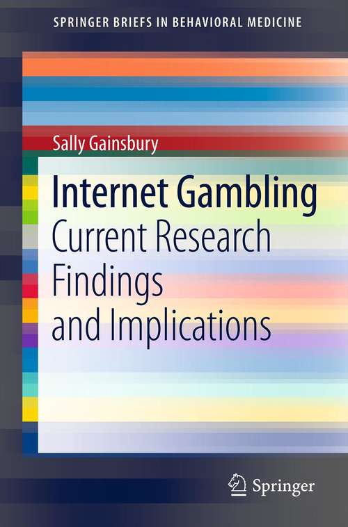 Book cover of Internet Gambling: Current Research Findings and Implications (2012) (SpringerBriefs in Behavioral Medicine)