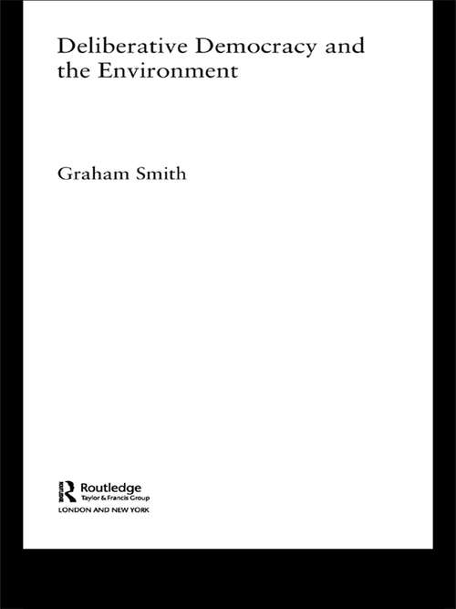 Book cover of Deliberative Democracy and the Environment (Environmental Politics)