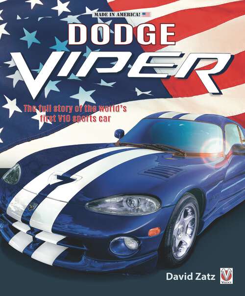 Book cover of Dodge Viper: The full story of the world’s first V10 sports car (Made in America)