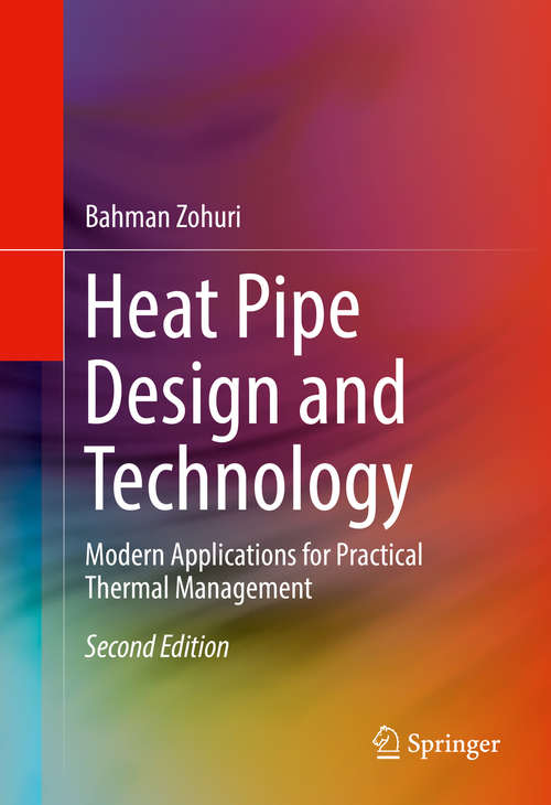 Book cover of Heat Pipe Design and Technology: Modern Applications for Practical Thermal Management (2nd ed. 2016)