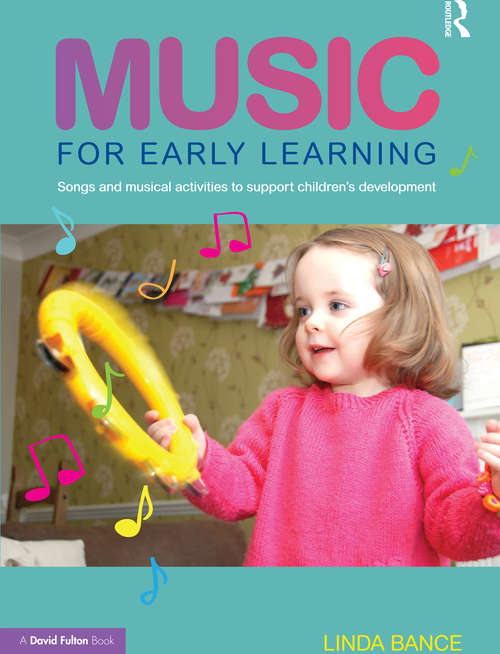 Book cover of Music for Early Learning: Songs and musical activities to support children's development