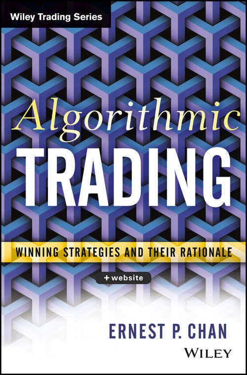 Book cover of Algorithmic Trading: Winning Strategies and Their Rationale (Wiley Trading #625)