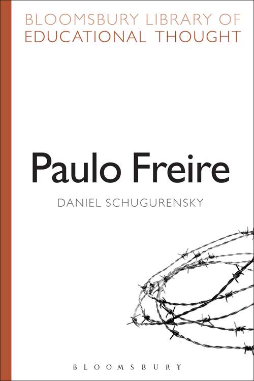 Book cover of Paulo Freire (Bloomsbury Library of Educational Thought)