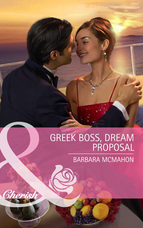 Book cover of Greek Boss, Dream Proposal (ePub First edition) (Mills And Boon Cherish Ser.)