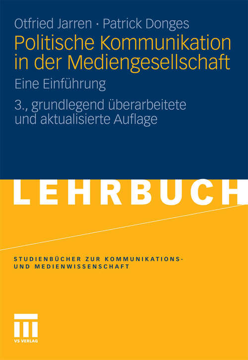 Book cover of Politische Kommunikation in der Mediengesellschaft: Eine Einführung (3. Aufl. 2011) (Studienbücher zur Kommunikations- und Medienwissenschaft)