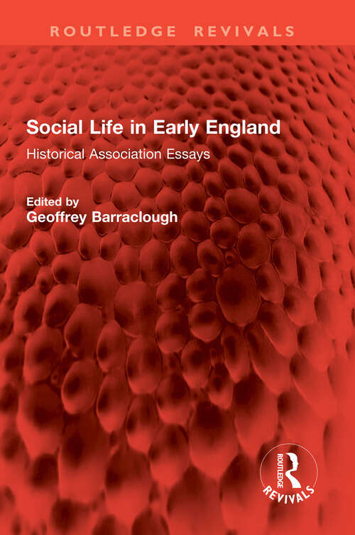 Book cover of Social Life in Early England: Historical Association Essays (Routledge Revivals)