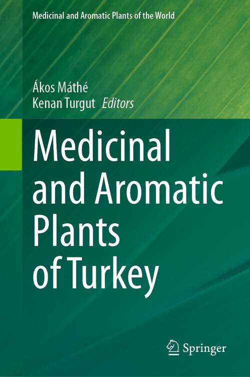 Book cover of Medicinal and Aromatic Plants of Turkey (1st ed. 2023) (Medicinal and Aromatic Plants of the World #10)