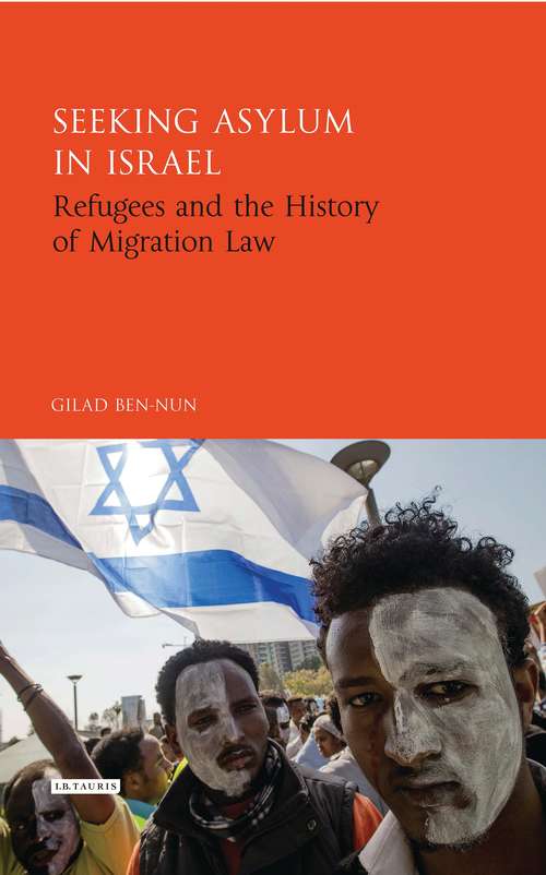 Book cover of Seeking Asylum in Israel: Refugees and the History of Migration Law (Library of Modern Middle East Studies)