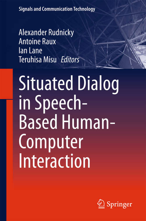 Book cover of Situated Dialog in Speech-Based Human-Computer Interaction (1st ed. 2016) (Signals and Communication Technology)