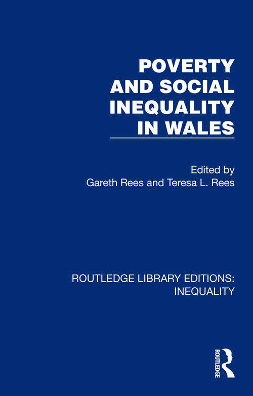 Book cover of Poverty and Social Inequality in Wales (Routledge Library Editions: Inequality #7)