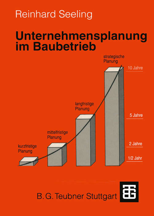 Book cover of Unternehmensplanung im Baubetrieb (1995) (Leitfaden des Baubetriebs und der Bauwirtschaft)