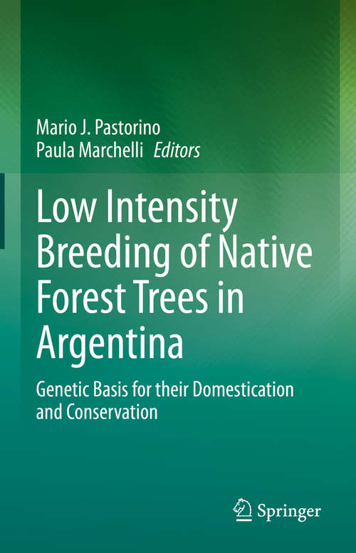 Book cover of Low Intensity Breeding of Native Forest Trees in Argentina: Genetic Basis for their Domestication and Conservation (1st ed. 2021)