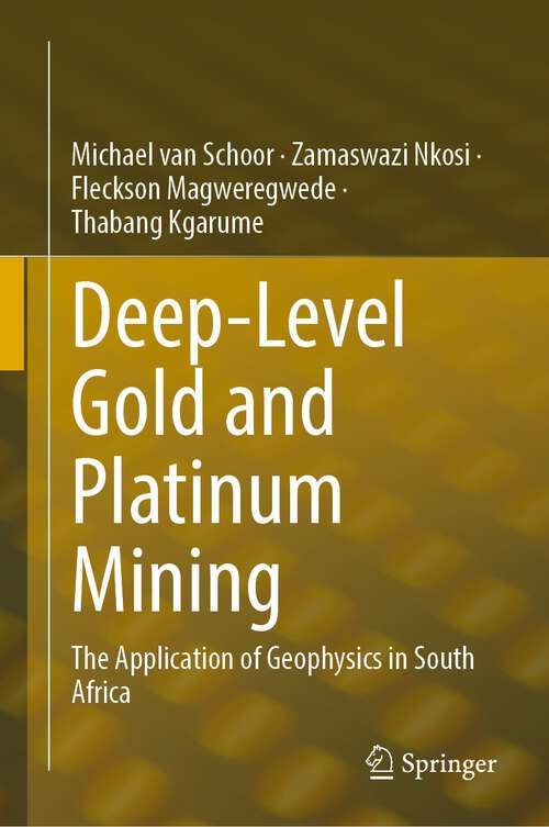 Book cover of Deep-Level Gold and Platinum Mining: The Application of Geophysics in South Africa (1st ed. 2022)