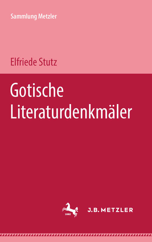 Book cover of Gotische Literaturdenkmäler: Sammlung Metzler, 48 (1. Aufl. 1966) (Sammlung Metzler)