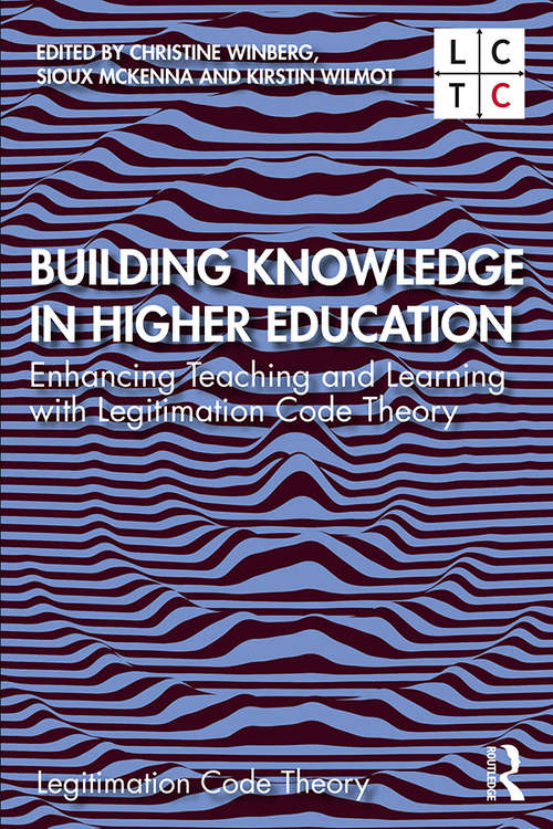 Book cover of Building Knowledge in Higher Education: Enhancing Teaching and Learning with Legitimation Code Theory (Legitimation Code Theory)