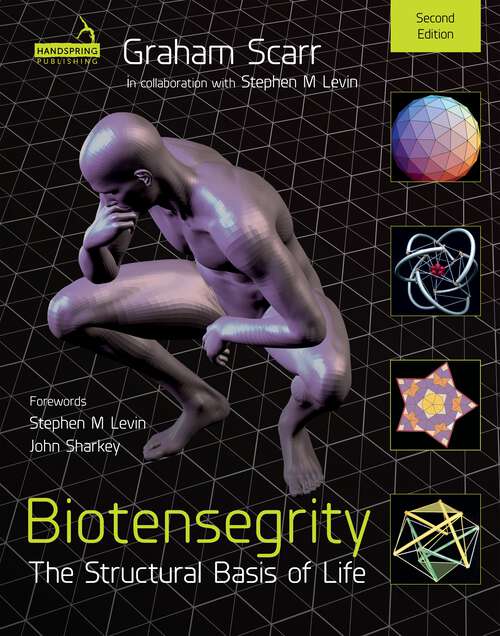 Book cover of Biotensegrity: The Structural Basis of Life 2nd Edition (2)