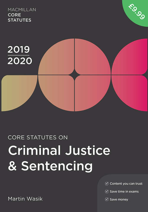 Book cover of Core Statutes on Criminal Justice & Sentencing 2019-20 (4th ed. 2019) (Macmillan Core Statutes)