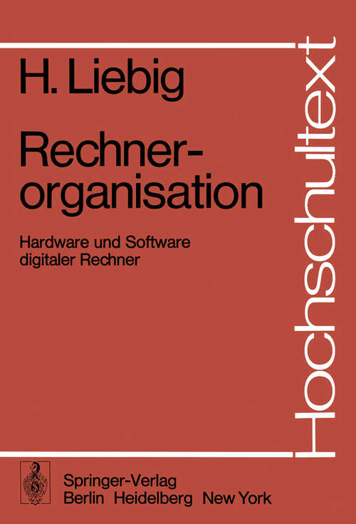 Book cover of Rechnerorganisation: Hardware und Software digitaler Rechner (1976) (Hochschultext)