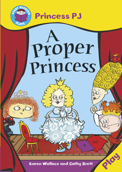 Book cover of Princess PJ: A Proper Princess (PDF) (Start Reading: Plays)