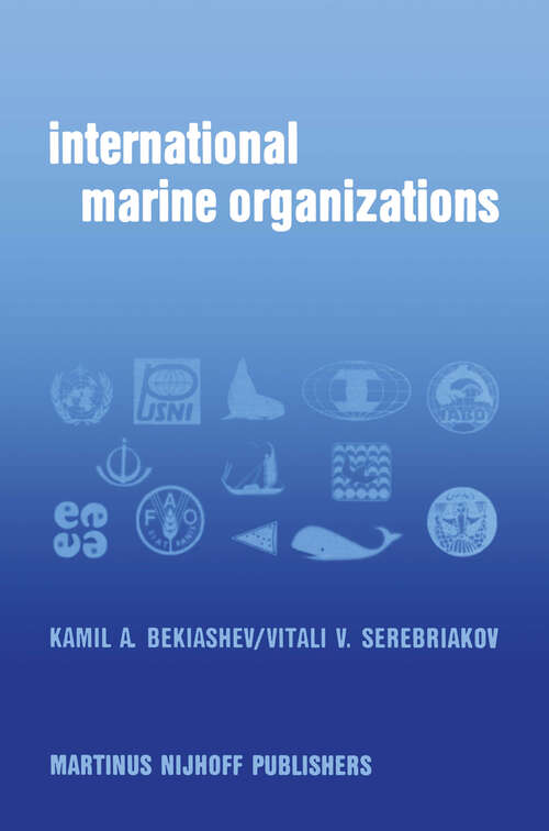 Book cover of International Marine Organizations: Essays on Structure and Activities (1981)