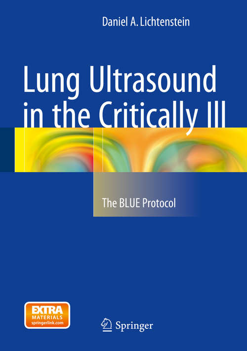 Book cover of Lung Ultrasound in the Critically Ill: The BLUE Protocol (1st ed. 2016)