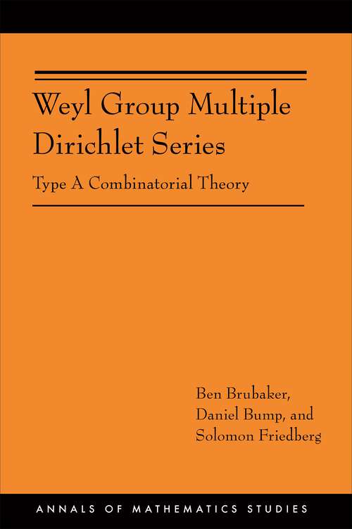 Book cover of Weyl Group Multiple Dirichlet Series: Type A Combinatorial Theory (AM-175)