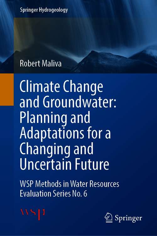 Book cover of Climate Change and Groundwater: WSP Methods in Water Resources Evaluation Series No. 6 (1st ed. 2021) (Springer Hydrogeology)